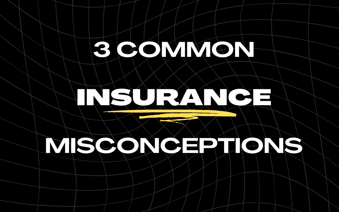 3 Common Misconceptions About Commercial Insurance and How to Avoid Them